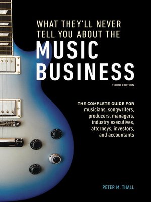 cover image of What They'll Never Tell You About the Music Business, Third Edition